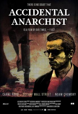 poster for Accidental Anarchist 2017