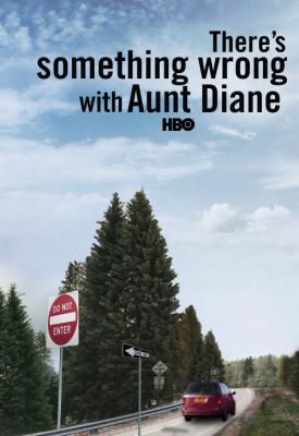 poster for There’s Something Wrong with Aunt Diane 2011