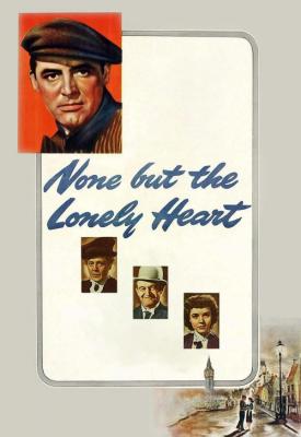 poster for None But the Lonely Heart 1944