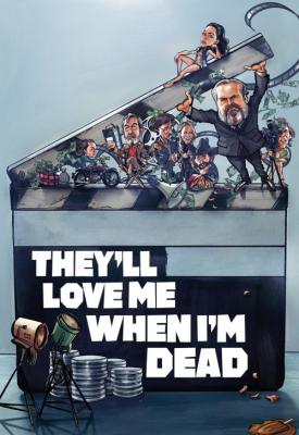 image for  They’ll Love Me When I’m Dead movie
