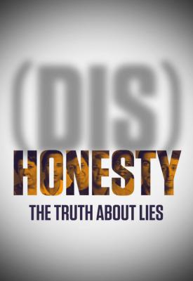 poster for (Dis)Honesty: The Truth About Lies 2015