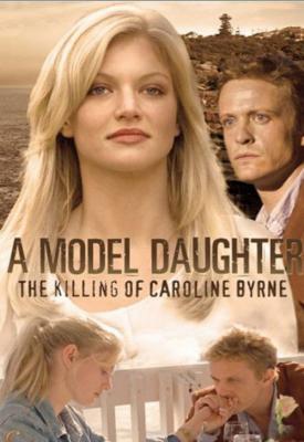 image for  A Model Daughter: The Killing of Caroline Byrne movie