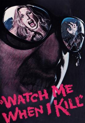 poster for Watch Me When I Kill 1977