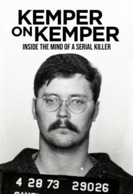 image for  Kemper on Kemper: Inside the Mind of a Serial Killer movie