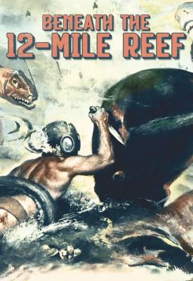 poster for Beneath the 12-Mile Reef 1953