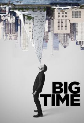 poster for Big Time 2017