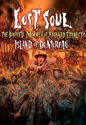 poster for Lost Soul: The Doomed Journey of Richard Stanley’s Island of Dr. Moreau 2014