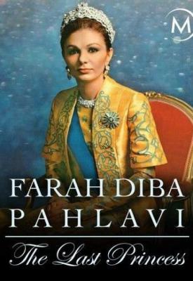 poster for Farah Diba Pahlavi: Die letzte Kaiserin 2018