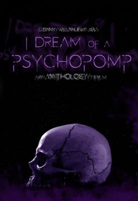 poster for I Dream of a Psychopomp 2021