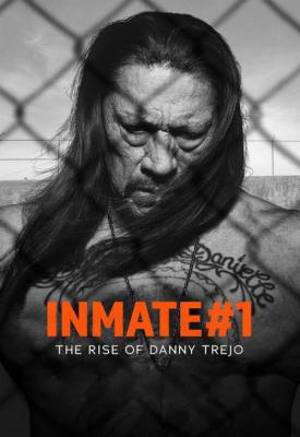 image for  Inmate #1: The Rise of Danny Trejo movie