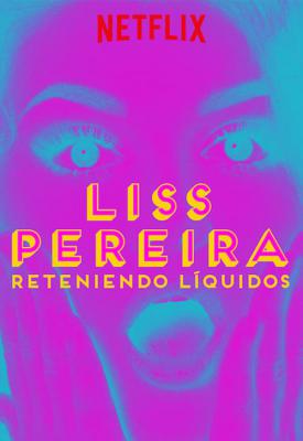 poster for Liss Pereira: Reteniendo Liquidos 2019