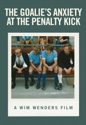 poster for The Goalie’s Anxiety at the Penalty Kick 1972