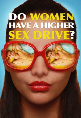 image for  Do Women Have A Higher Sex Drive? movie