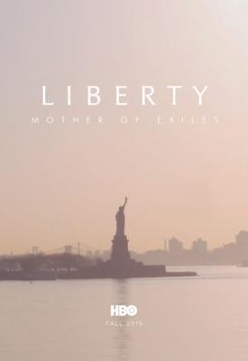 poster for Liberty: Mother of Exiles 2019