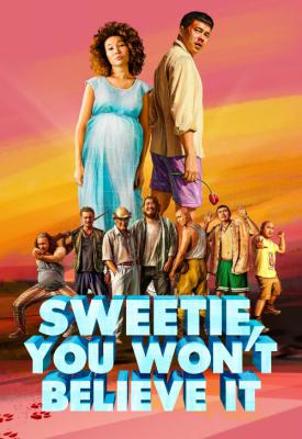 poster for Sweetie, You Won’t Believe It 2020