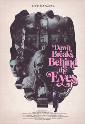 poster for Dawn Breaks Behind the Eyes 2021