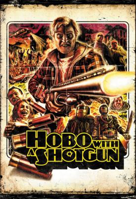 poster for Hobo with a Shotgun 2011