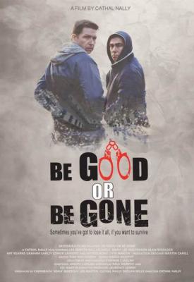 poster for Be Good or Be Gone 2020