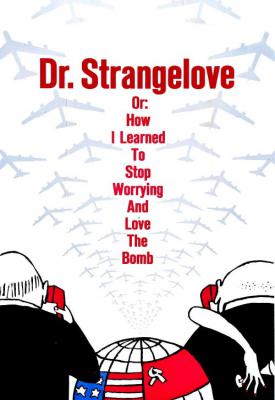 image for  Dr. Strangelove or: How I Learned to Stop Worrying and Love the Bomb movie