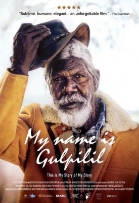 poster for My Name is Gulpilil 2021