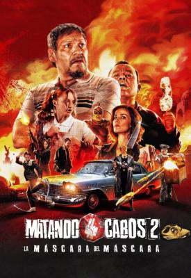poster for Matando Cabos 2, La Máscara del Máscara 2021