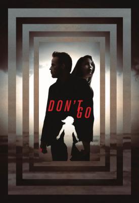 poster for Don’t Go 2018