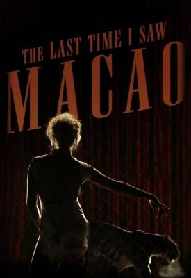 poster for The Last Time I Saw Macao 2012