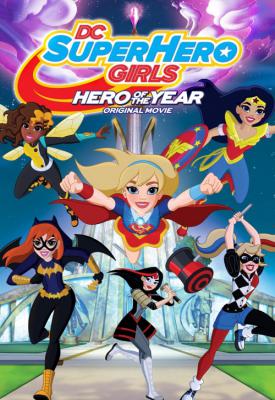 image for  DC Super Hero Girls: Hero of the Year movie