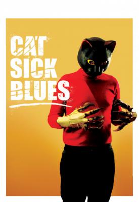 poster for Cat Sick Blues 2015