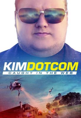poster for Kim Dotcom: Caught in the Web 2017