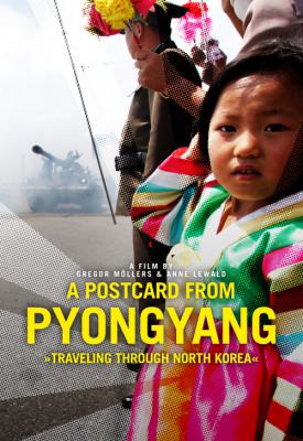 poster for A Postcard from Pyongyang - Traveling through Northkorea 2019