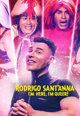 poster for Rodrigo Sant’Anna: I’m Here, I’m Queer! 2022