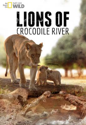 poster for Lions of Crocodile River 2007