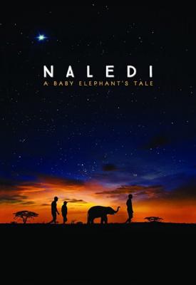 poster for Naledi: A Baby Elephants Tale 2016
