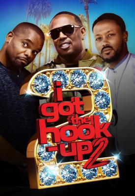 poster for I Got the Hook Up 2 2019