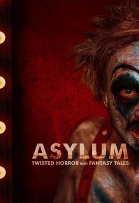 poster for Asylum: Twisted Horror and Fantasy Tales 2020