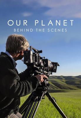 image for  Our Planet: Behind the Scenes movie