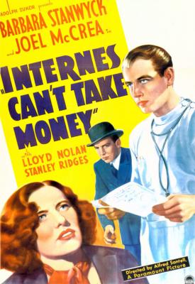 poster for Internes Can’t Take Money 1937