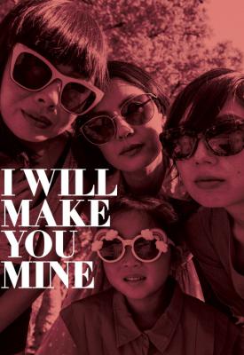 image for  I Will Make You Mine movie