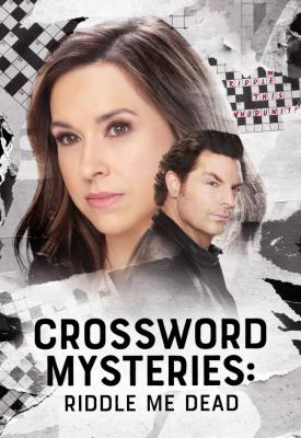 poster for The Crossword Mysteries Crossword Mysteries: Riddle Me Dead 2021