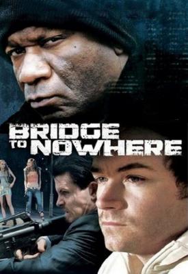 poster for The Bridge to Nowhere 2009