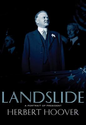 image for  Landslide: A Portrait of President Herbert Hoover movie