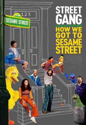 poster for Street Gang: How We Got to Sesame Street 2021