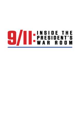 poster for 9/11: Inside the President’s War Room 2021