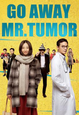 poster for Go Away Mr. Tumor 2015