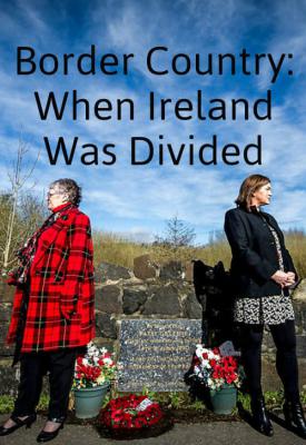 poster for Border Country: When Ireland Was Divided 2019