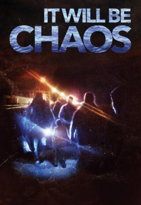 image for  It Will be Chaos movie