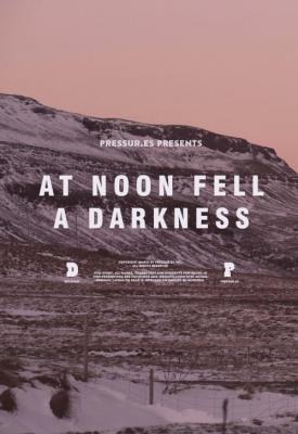 poster for At Noon Fell a Darkness 2018