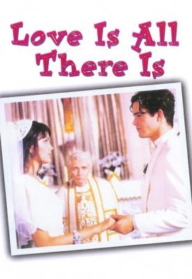 poster for Love Is All There Is 1996