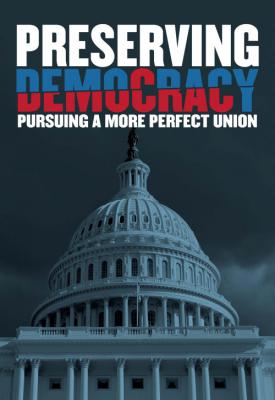 poster for Preserving Democracy: Pursuing a More Perfect Union 2022